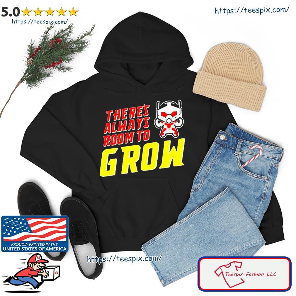 There’s Always Room To Grow Shirt hoodie.jpg