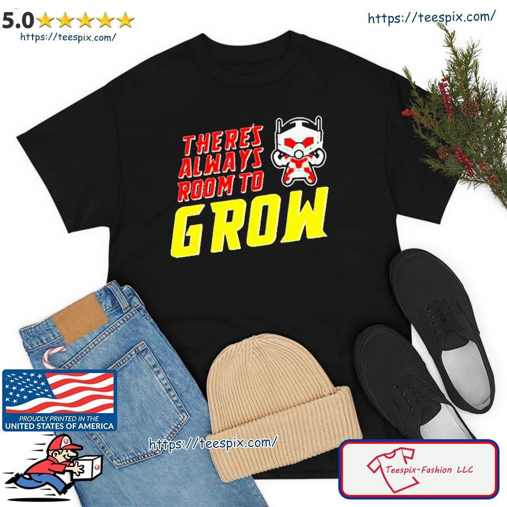 There’s Always Room To Grow Shirt