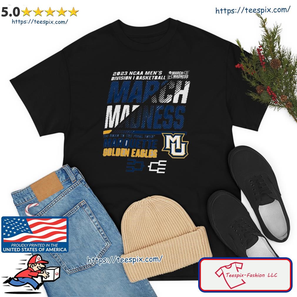 Top marquette Golden Eagles Men's Basketball 2023 NCAA March Madness The Road To Final Four Shirt