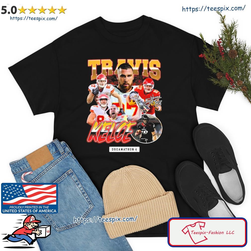 Travis Kelce Dreamathon Signature Shirt