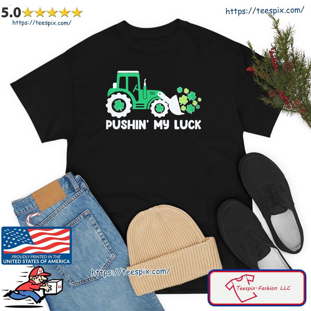 Truck Pushin' My Luck St Patrick's Day Shirt