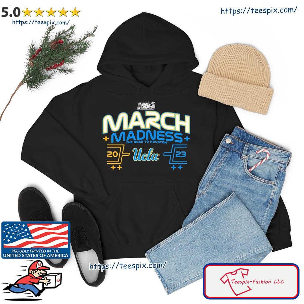 UCLA Men's Basketball 2023 NCAA March Madness Road To Houston Shirt hoodie.jpg