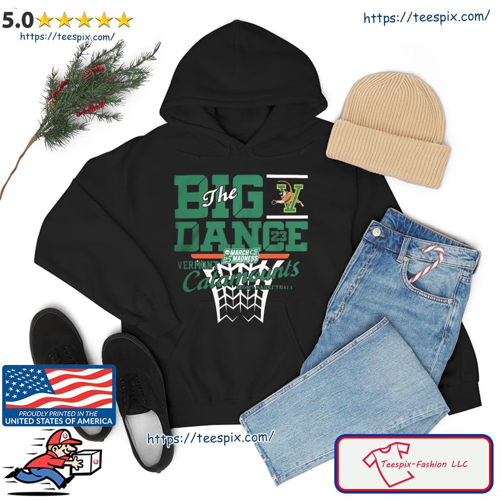 Vermont Catamounts Men's Basketball 2023 NCAA March Madness The Big Dance Shirt hoodie.jpg