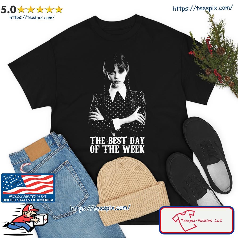 Wednesday Addams Movies The Best Day of the Week Shirt