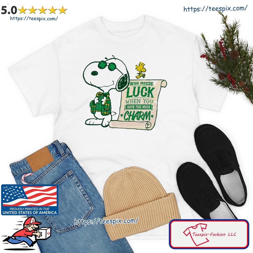 Who Needs Lucky Charm Snoopy Dog Saint Patrick’s Day Shirt