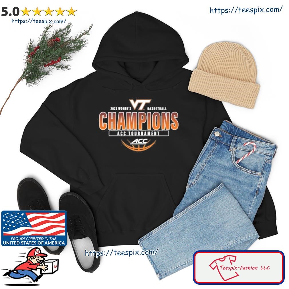 Women's Basketball Virginia Tech Acc Tournament Champions 2023 Shirt hoodie.jpg