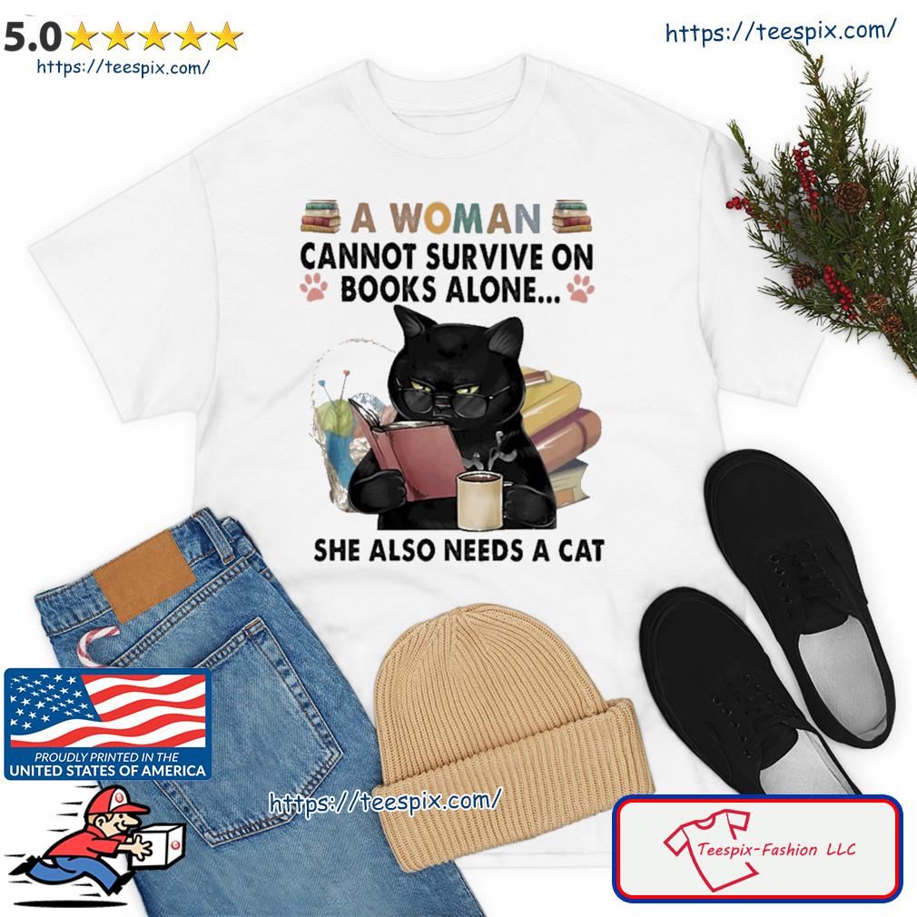 A Woman Cannot Survive On Books Alone - She Also Needs A Cat Crewneck Shirt