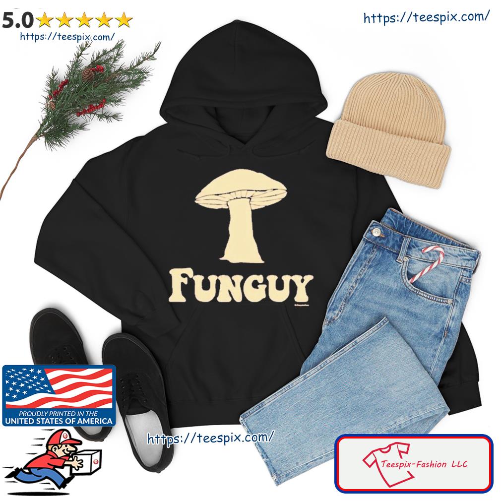 Funguy Noun Shirt hoodie
