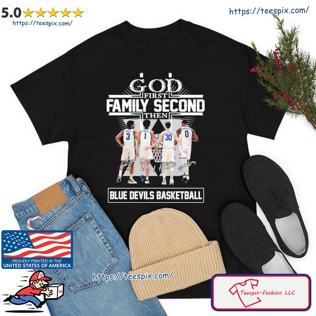 God First Family Second Then Jeremy Roach, Dereck Lively Ii, Dariq Whitehead, Kyle Filipowski Blue Devils Basketball Signature Shirt