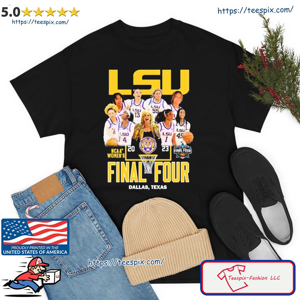 Lsu Team Player Ncaa Womens Final Four Dallas, Texas Shirt