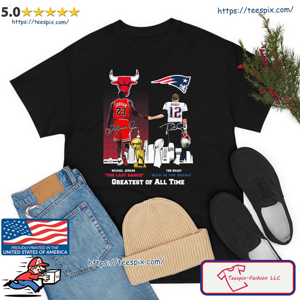 Michael Jordan And Tom Brady The Last Dance Main In The Arena Greatest Of All Time Signature Shirt