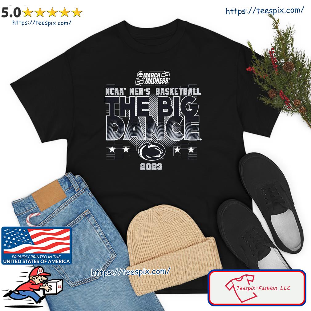 Penn State NCAA Men's Basketball The Big Dance March Madness 2023 Shirt