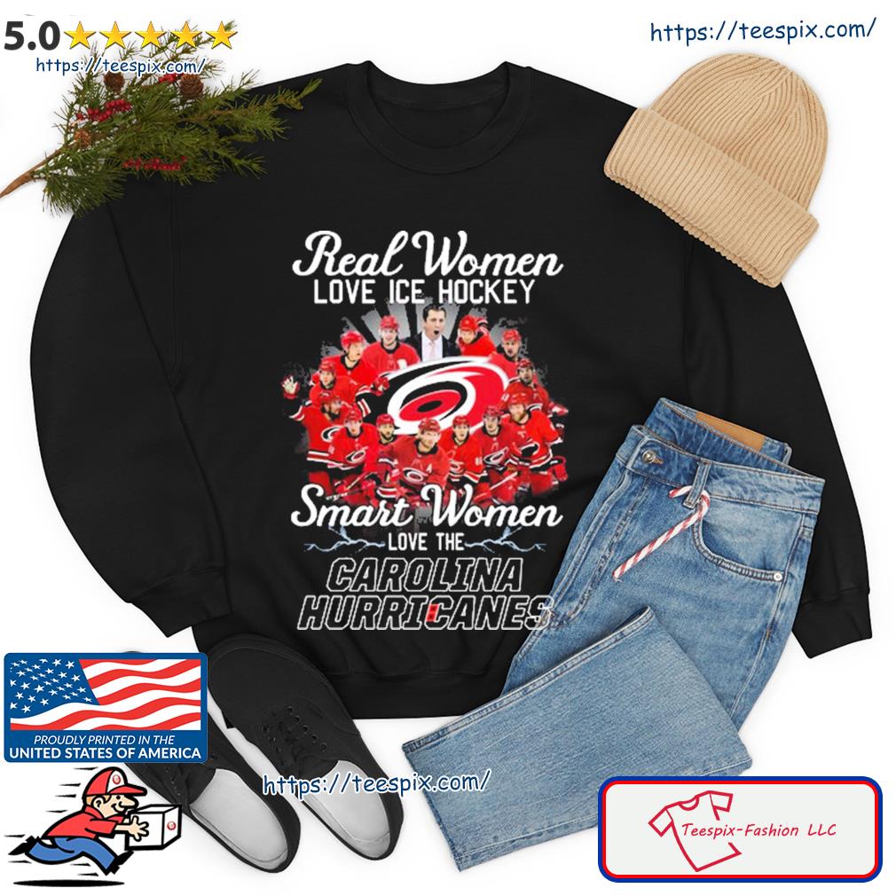 Real Women Love Ice Hockey Smart Women Love The Carolina Hurricanes Shirt sweater