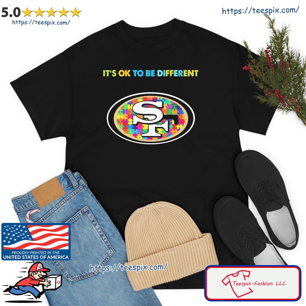 San Francisco 49ers It's Ok To Be Different 2023 Shirt