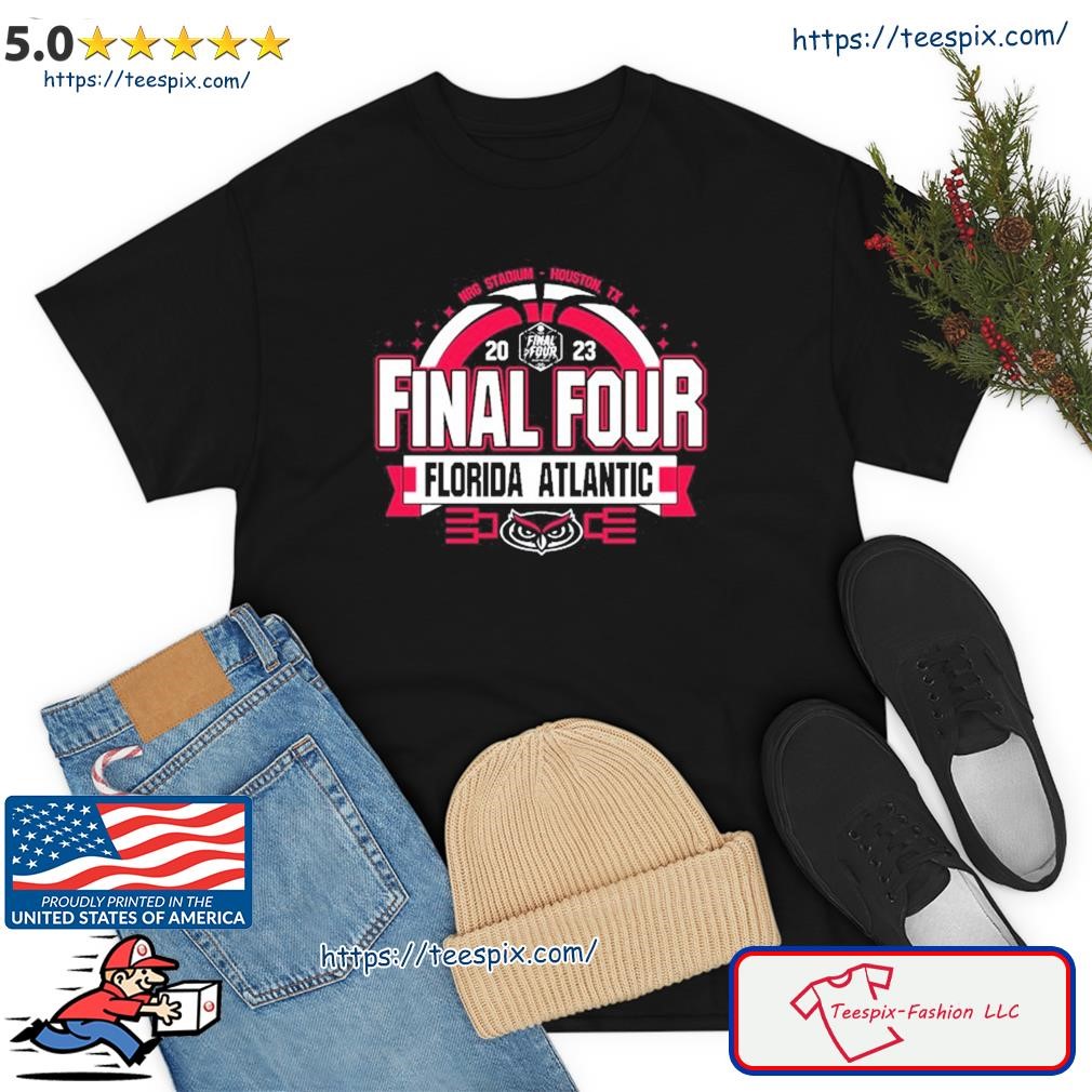 Final Four Florida Atlantic 2023 Nrg Stadium Houston Shirt