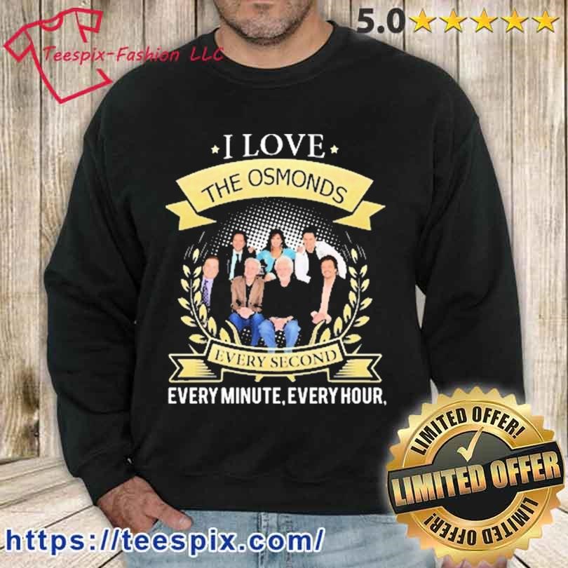 I Love The Osmonds Every Minute Every Hour Shirt sweater.jpg