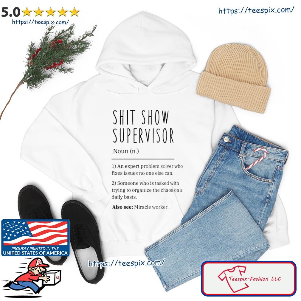 Shit Show Supervisor Noun Shirt hoodie.jpg