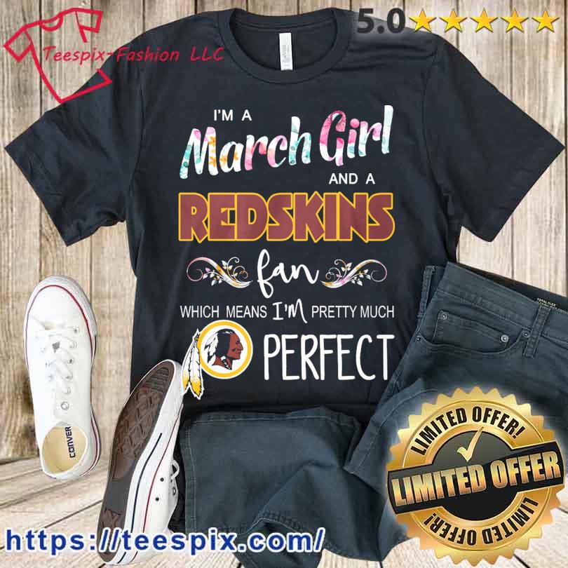 Im A May Girl And A Washington Redskins Fan Which Means Im Pretty