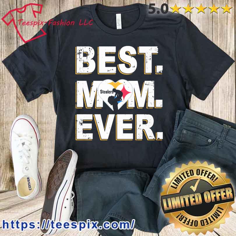 Pittsburgh Steelers Best mom ever shirt