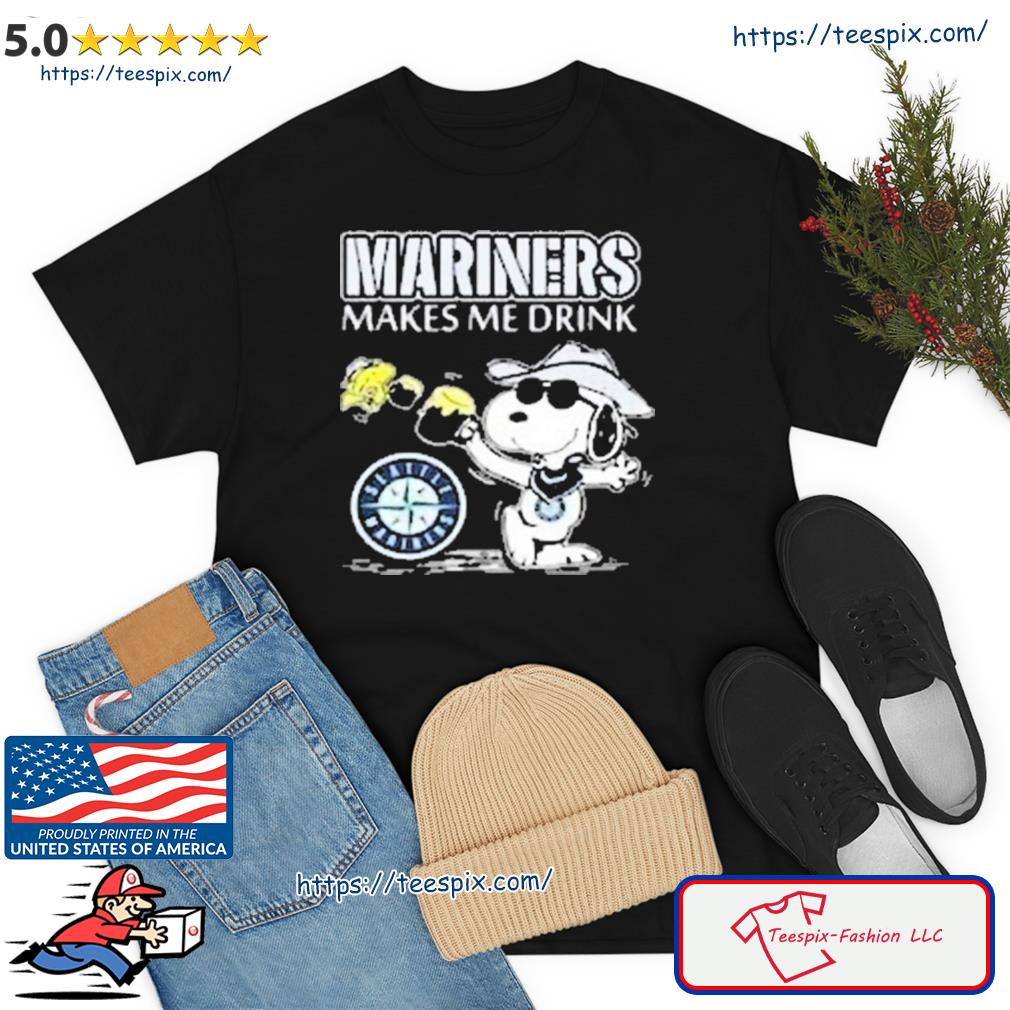 Mariners Makes Me Drink Snoopy Shirt - teejeep in 2023