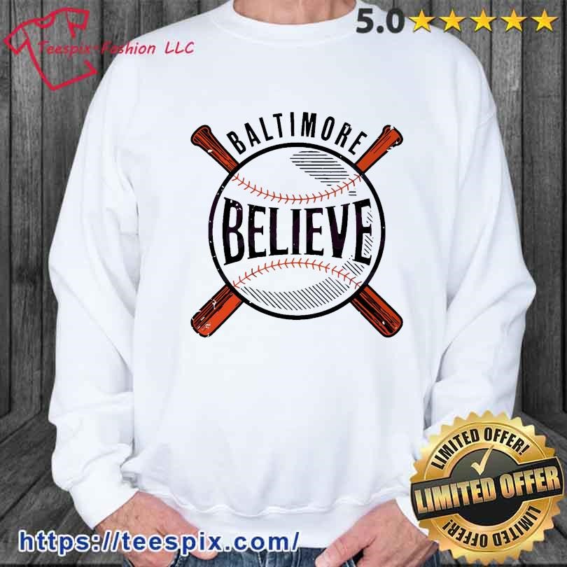 Believe Baltimore Baseball Shirt