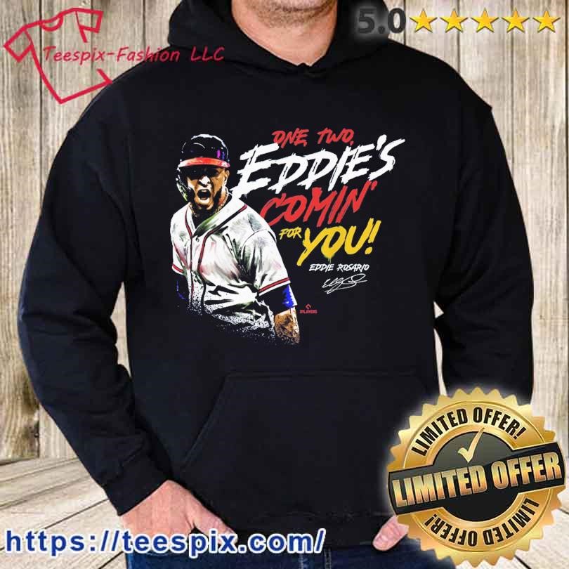 Eddie Rosario one two Eddie's Comin' for You Atlanta Shirt - Bring