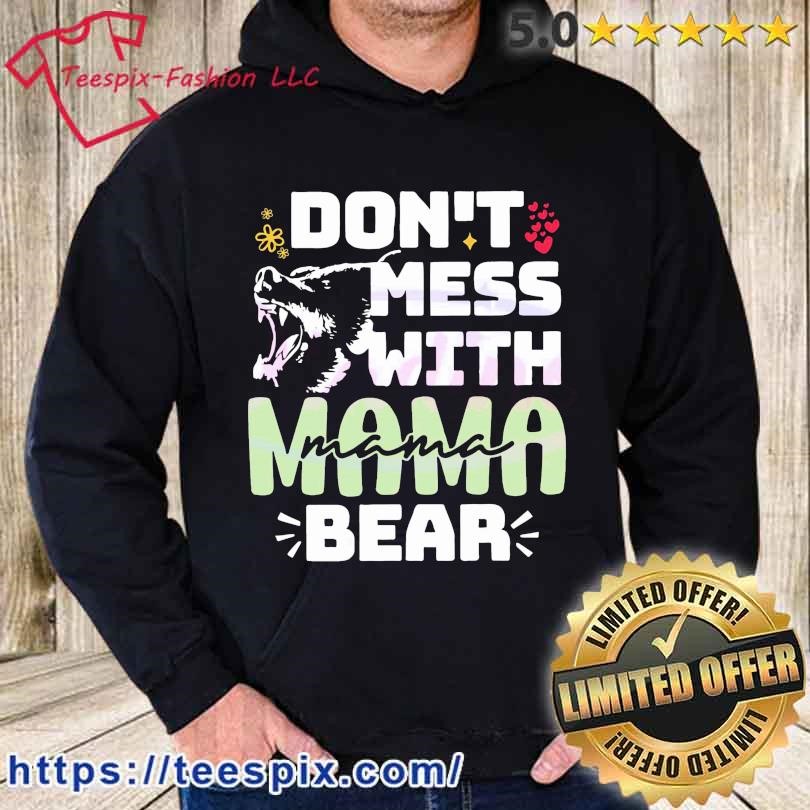 Funny Mama Bear Shirt Dont Mess with Mama Bear Mothers Day Shirt