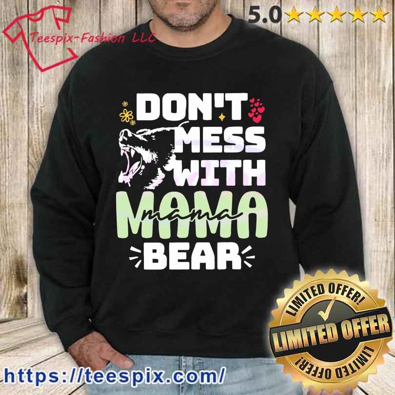 Funny Mama Bear Shirt Dont Mess with Mama Bear Mothers Day Shirt