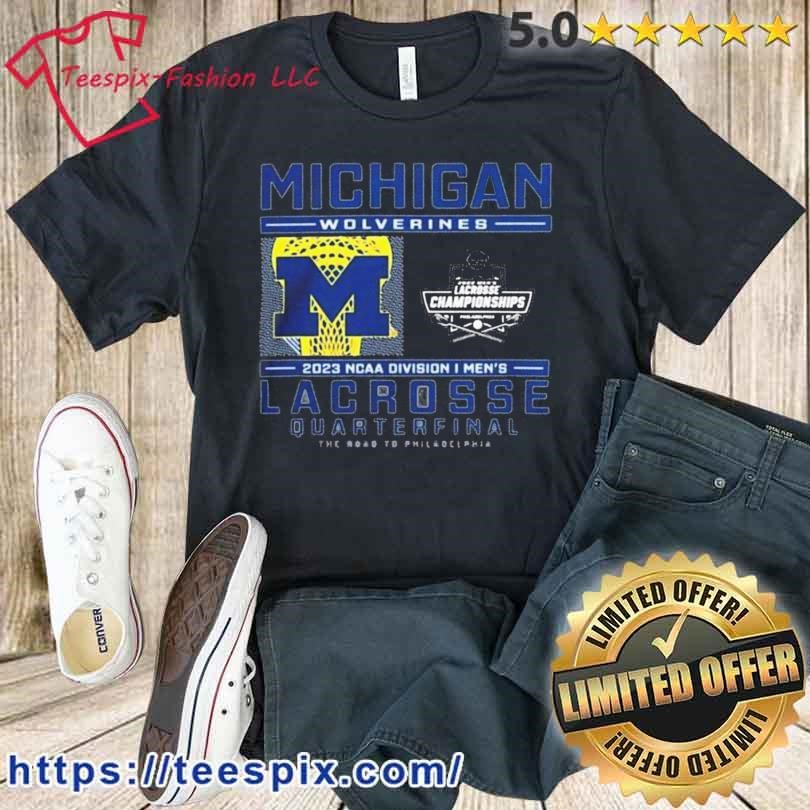 Michigan Wolverines Division I Men’S Lacrosse Quarterfinal Albany Championship 2023 Shirt