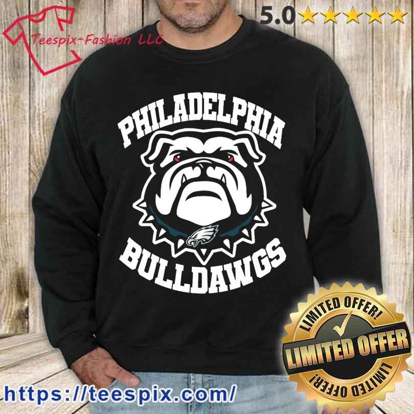 Philadelphia Eagles Bulldogs Georgia Bulldawgs Logo Shirt - Teespix - Store  Fashion LLC