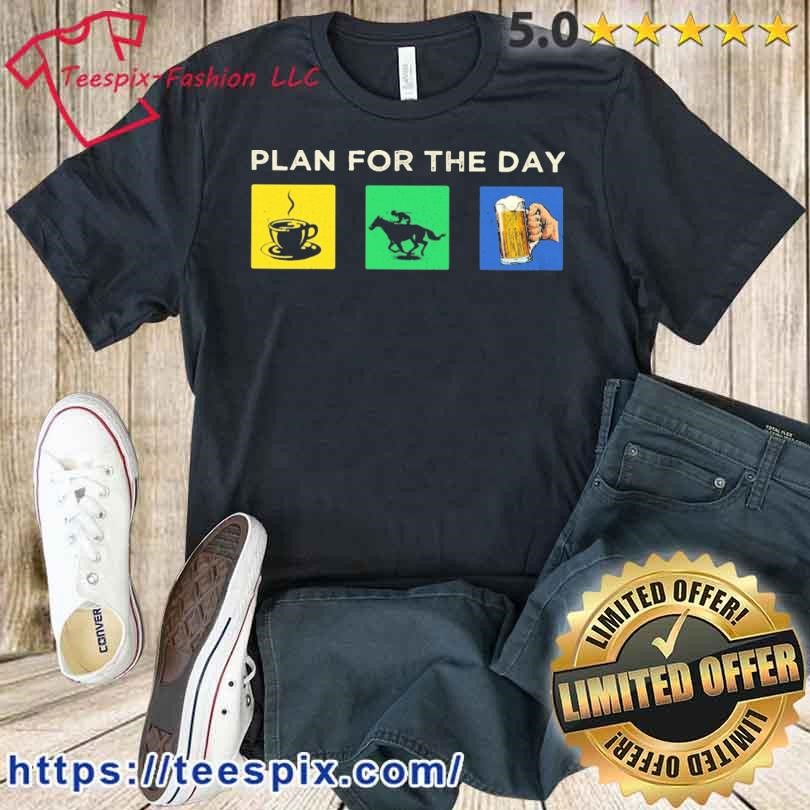 plan for the day shirt