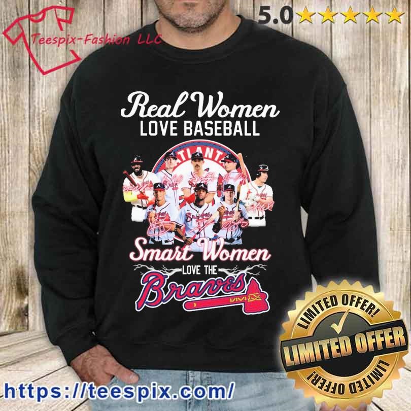 Real women love baseball smart women love the Braves 2023 t-shirt