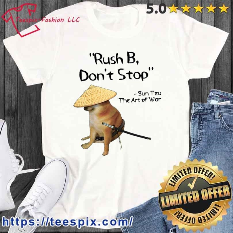 The Art Of War Meme Rush B Csgo Samurai Doge Shirt