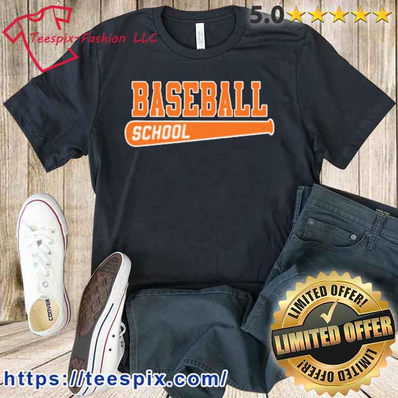 Baseball School Os Shirt - Teespix - Store Fashion LLC