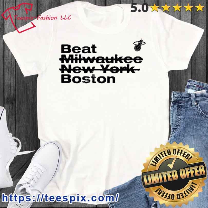 Beat Milwaukee New York Boston Shirt