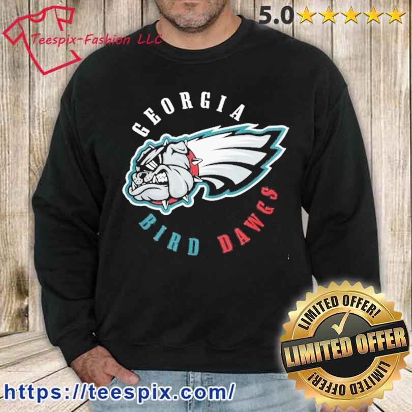 Georgia Bird Dawgs Philadelphia Eagles And Georgia Bulldogs Shirt