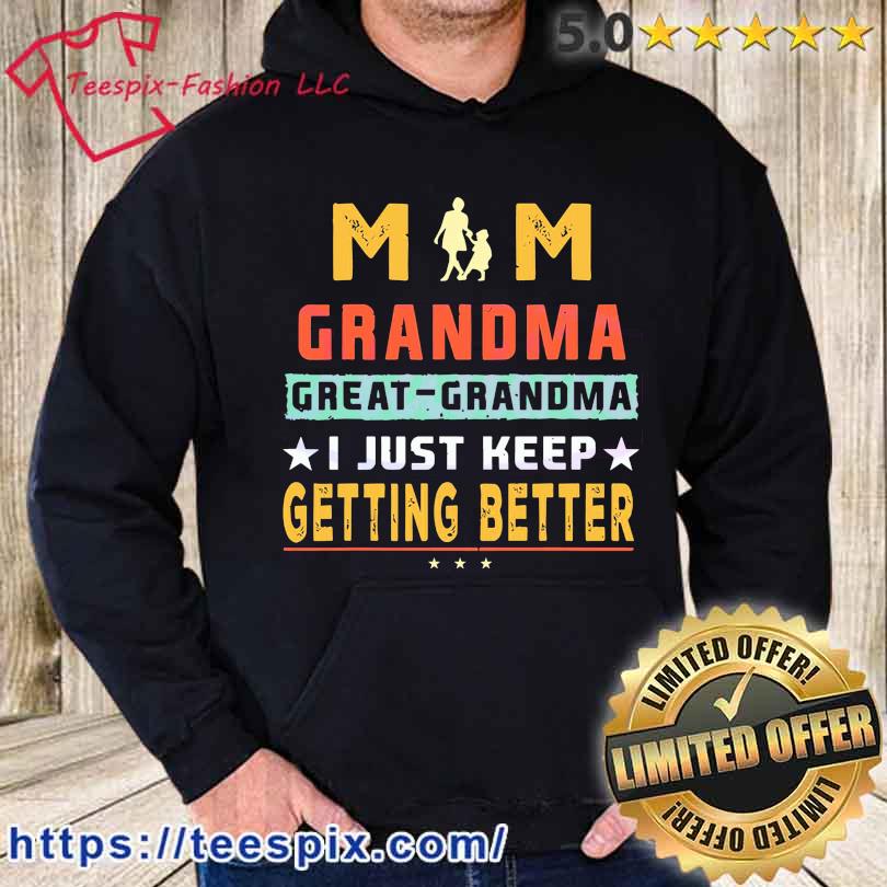 Mom Grandma Great Grandma Mother's Day Shirt, hoodie, sweater