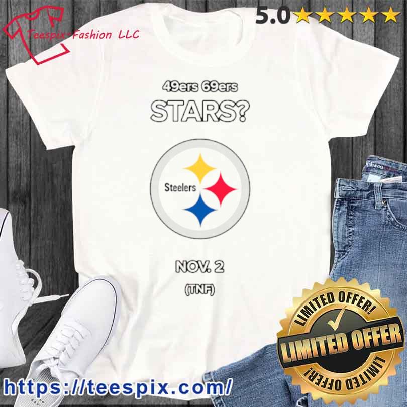 Pittsburgh Steelers 49ers 69ers Stars Nov 2 Tnf Shirt