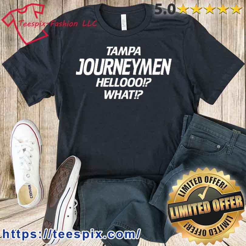 Tampa Journeymen Hellooo What Shirt