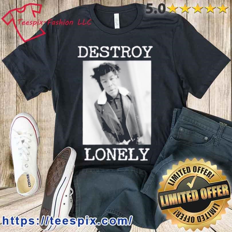 90s Design Destroy Lonely Shirt