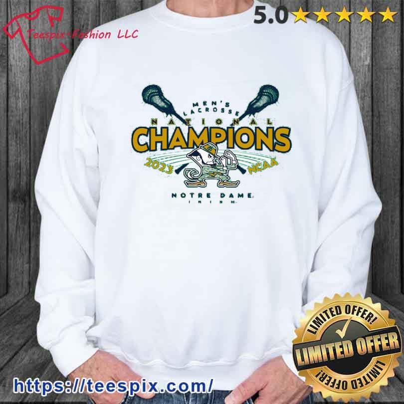 Notre Dame Fighting Irish 2023 NCAA Men's Lacrosse National Champions Shirt sweater.jpg