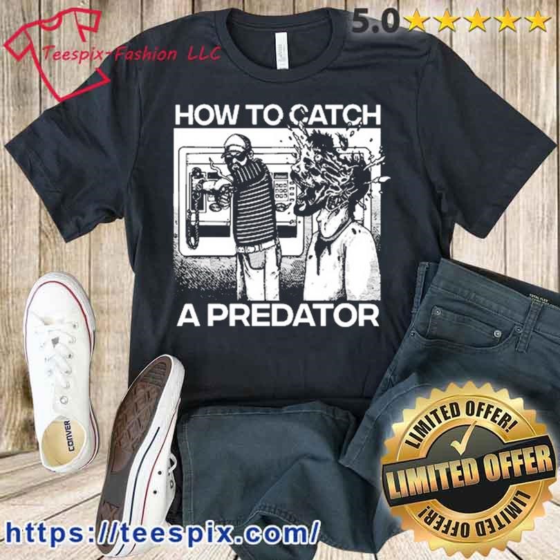 To catch best sale a predator shirt