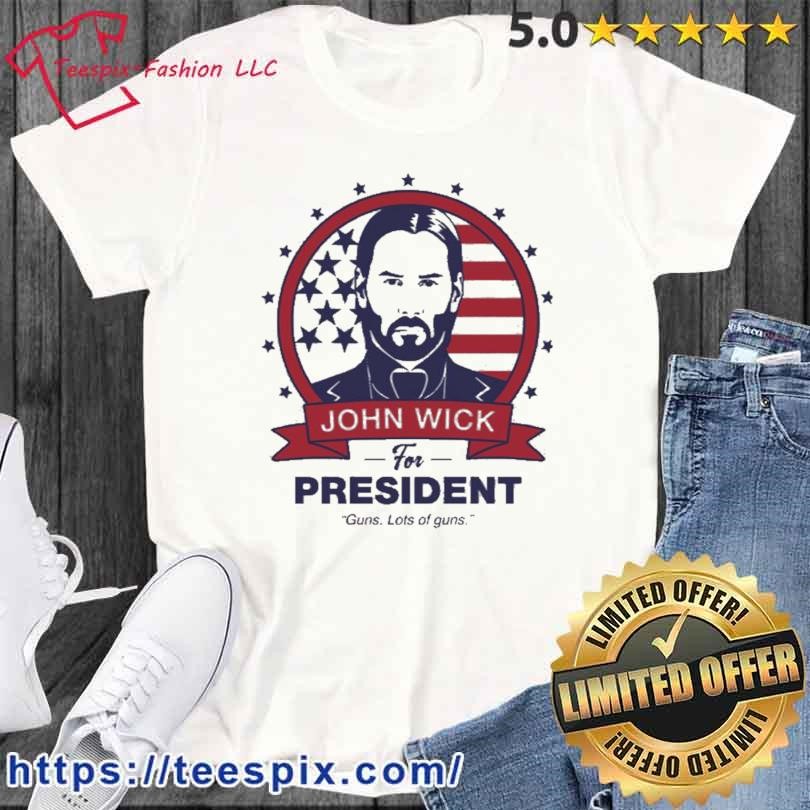 John Wick For President Shirt