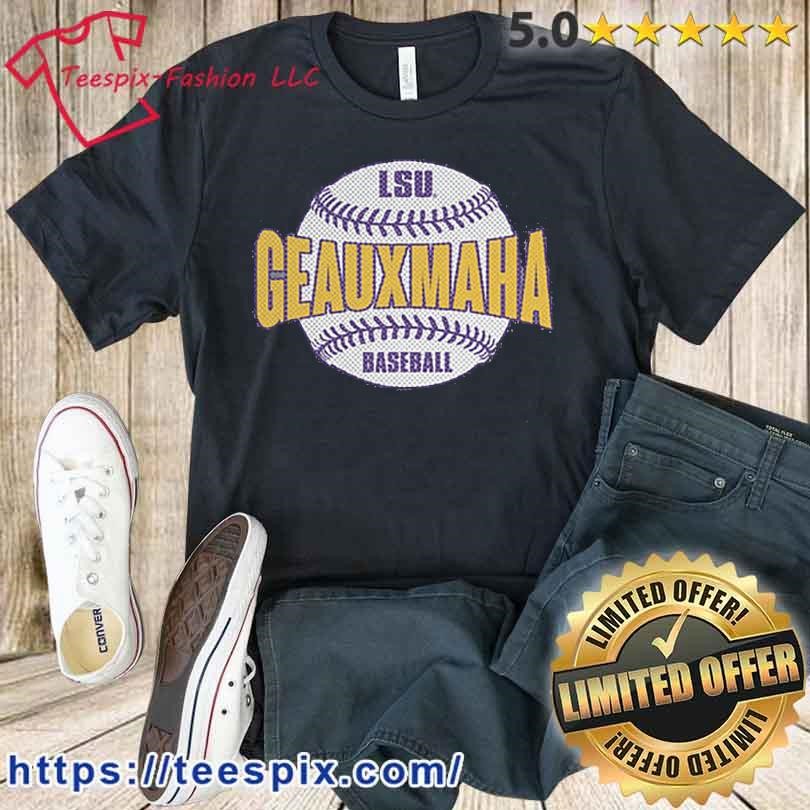 Geauxmaha Tigers LSU Baseball Shirt - Bring Your Ideas, Thoughts