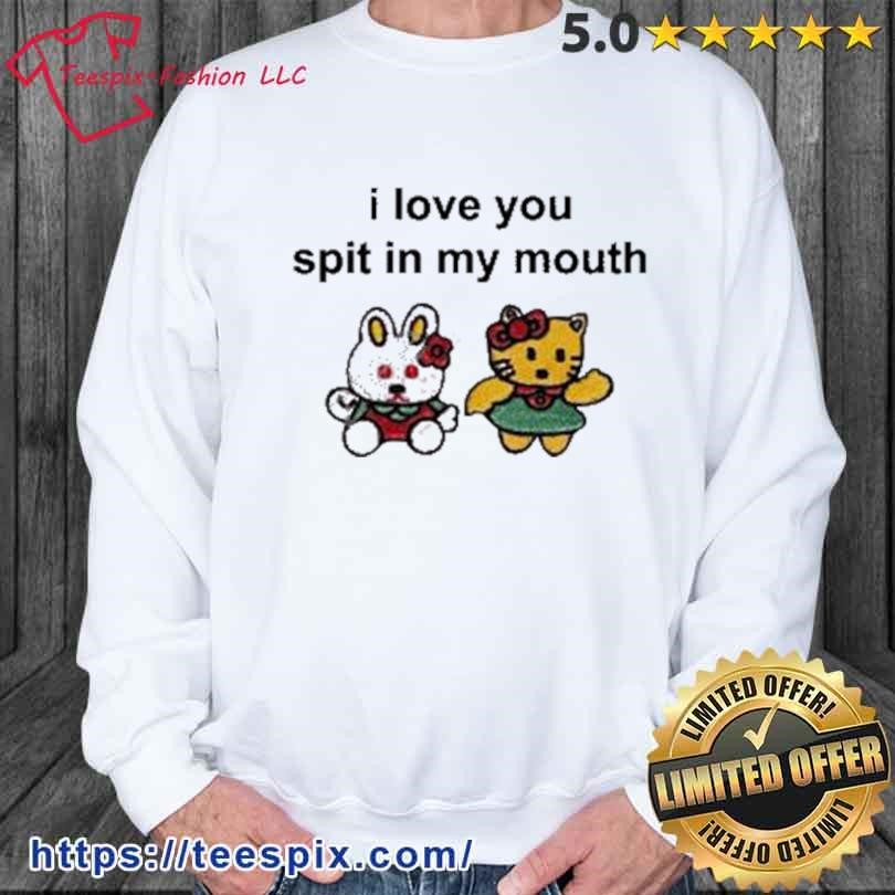 Omighty I Love You Spit In My Mouth Shirt sweater.jpg