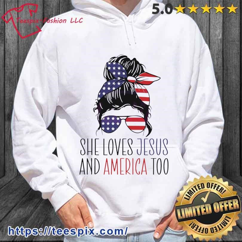 She Loves Jesus And America Too Shirt hoodie.jpg