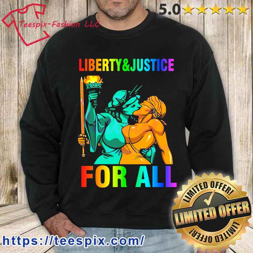 Liberty n Justice For All Lesbian Kissing Statue Of Liberty Shirt sweater