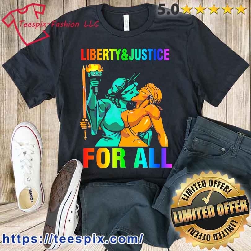 Liberty n Justice For All Lesbian Kissing Statue Of Liberty Shirt