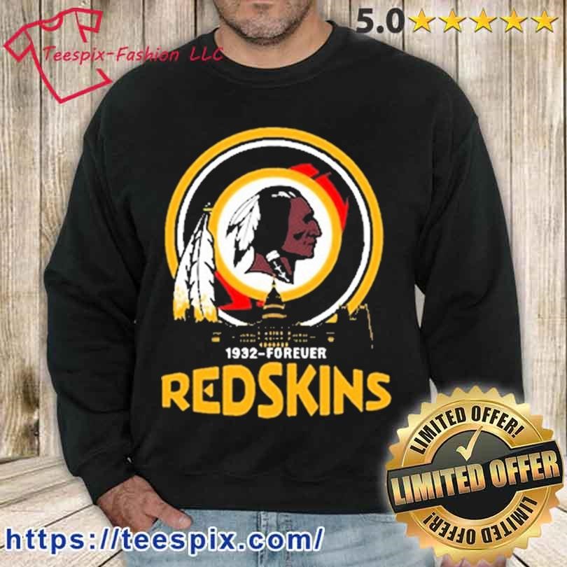 1932-forever Redskins Football T-Shirt, hoodie, sweater, long