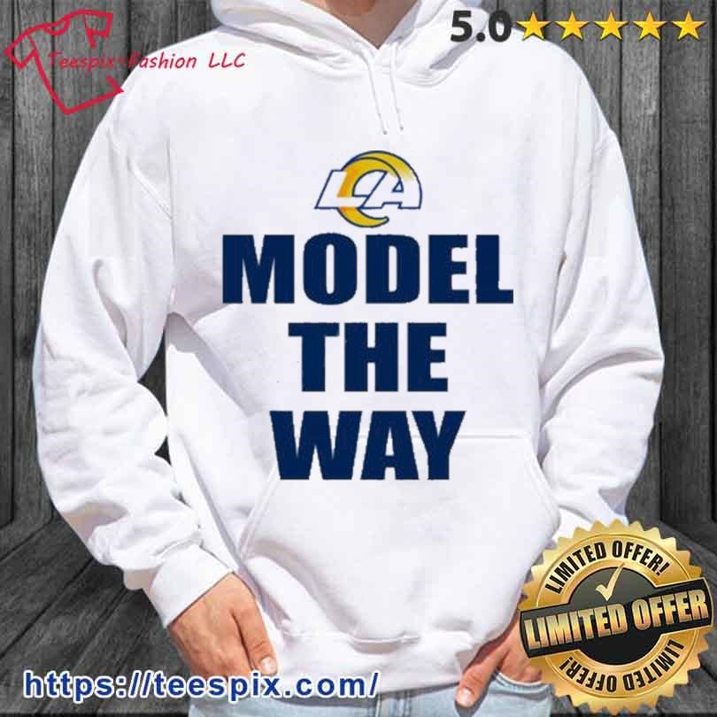 Official Los Angeles Rams Model The Way Shirt, hoodie, sweater